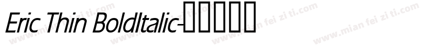 Eric Thin BoldItalic字体转换